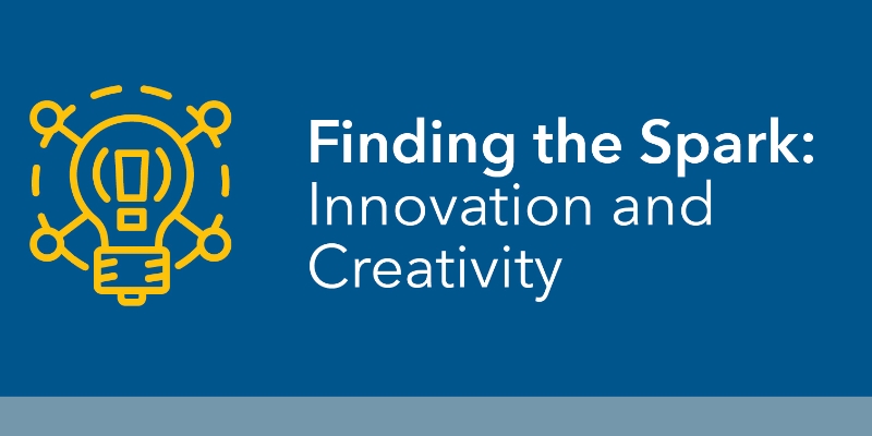 Finding the Spark: Innovation and Creativity