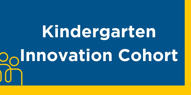 Kindergarten Innovation Cohort